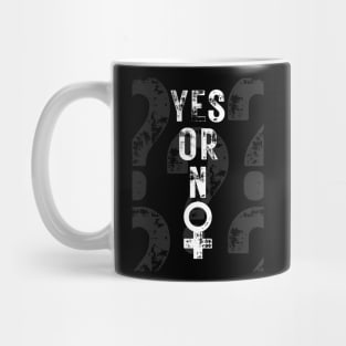 Yes or not, white letters on a black background and large question marks Mug